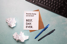 Load image into Gallery viewer, Best Day Ever Born - Birthday Card
