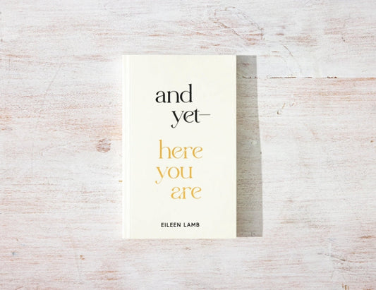 And Yet- Here You Are 
