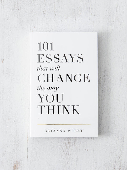 101 Essays That Will Change the Way You Think 