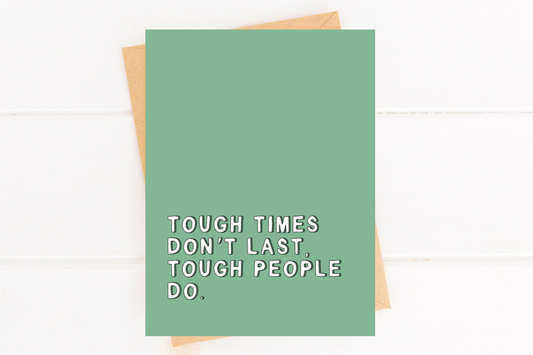 Tough Times Dont Last Encouragement Card You Can Do It Card